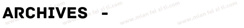 archives 字体字体转换